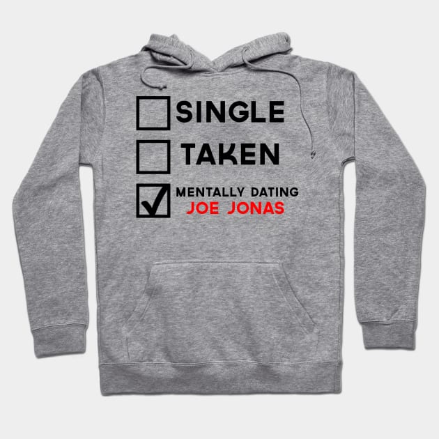 Mentally Dating Joe Jonas Hoodie by AlienClownThings